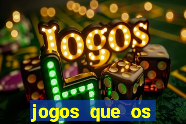 jogos que os famosos jogam para ganhar dinheiro